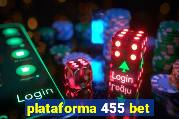 plataforma 455 bet